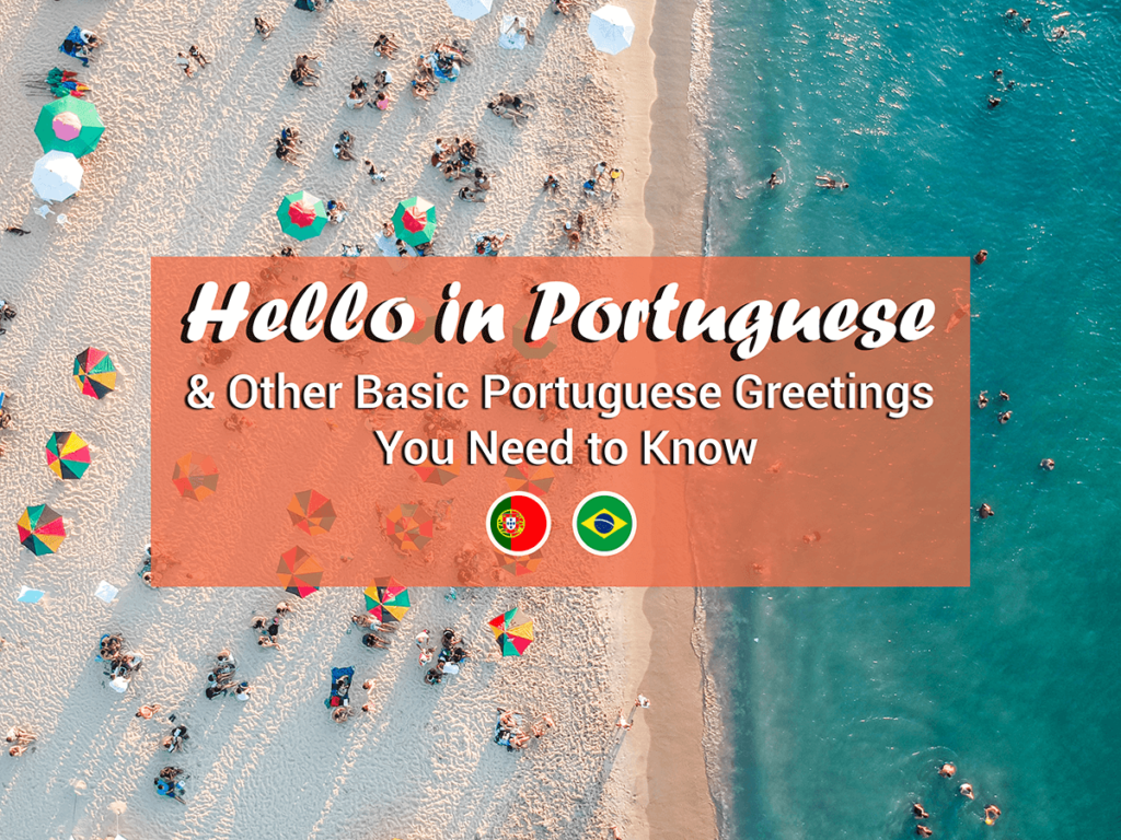 Hello in Portuguese All the Portuguese Greetings You Need to Know