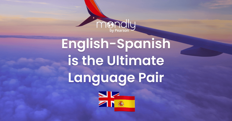 Why English-Spanish is the Ultimate Language Pair for Business, Culture, and Travel  